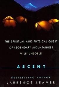 Laurence Leamer - Ascent - The Spiritual And Physical Quest Of Lege.