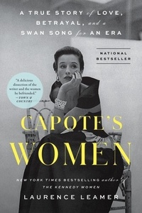 Laurence Leamer - capote's women; a true story of love.