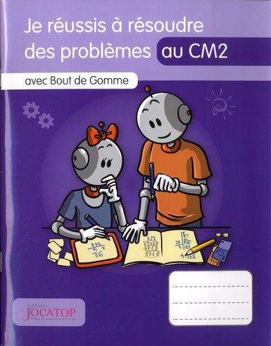 Laurence Lefèvre et Vincent Lefèvre - Je réussis à résoudre des problèmes au CM2 avec Bout de Gomme.