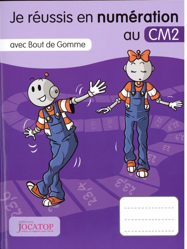 Laurence Lefèvre et Vincent Lefèvre - Je réussis en numération au CM2 avec Bout de gomme.