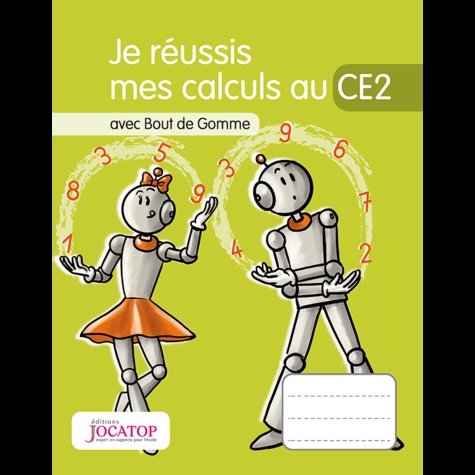 Laurence Lefèvre et Vincent Lefèvre - Je réussis mes calculs au CE2 avec Bout de Gomme.