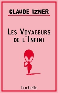 Laurence Lefèvre et Liliane Korb - Les voyageurs de l'infini.