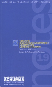 Laurence Lepienne - Vers une bioéthique européenne ? - L'exemple de l'embryon humain.