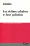 Laurence Lestel et Catherine Carré - Les rivières urbaines et leur pollution.