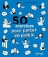 Laurence Levasseur - 50 exercices pour parler en public.