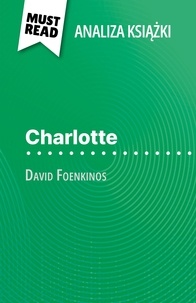 Laurence Lissoir et Kâmil Kowalski - Charlotte książka David Foenkinos (Analiza książki) - Pełna analiza i szczegółowe podsumowanie pracy.