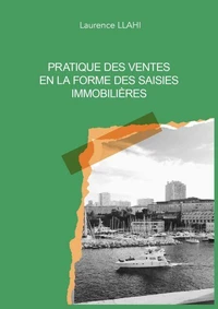 Pratique des ventes en la forme des saisies immobilières