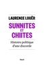 Laurence Louër - Sunnites et chiites - Histoire politique d'une discorde.