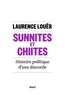 Laurence Louër - Sunnites et chiites - Histoire politique d'une discorde.