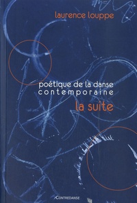 Laurence Louppe - Poétique de la danse contemporaine - La suite.