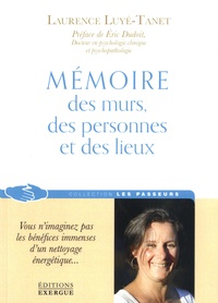 Livres français faciles à télécharger gratuitement Mémoires des murs, des personne et des lieux par Laurence Luyé-Tanet 9782361882921