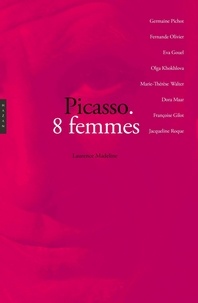 Laurence Madeline - Picasso. 8 femmes.