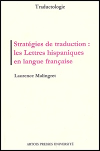 Laurence Malingret - Strategies De Traduction : Les Lettres Hispaniques En Langue Francaise.