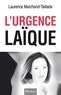 Laurence Marchand-Taillade - L'urgence laïque - Considérations autour d'une déchéance de laïcité.