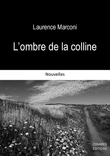 Laurence Marconi - L'ombre de la colline.