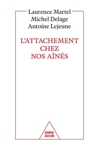 Laurence Martel et Michel Delage - L'attachement chez nos aînés.