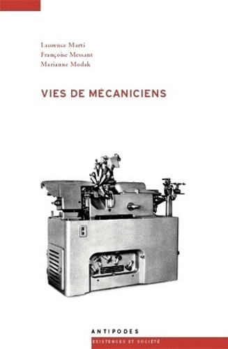 Laurence Marti et Françoise Messant - Vies de mécaniciens.