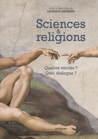 Laurence Maurines - Sciences & religions - Quelles vérités ? Quel dialogue ?.