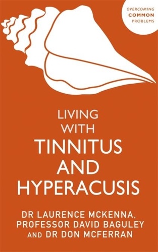 Living with Tinnitus and Hyperacusis. New Edition