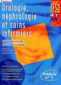 Laurence Mendes et  Collectif - Urologie, Nephrologie Et Soins Infirmiers. Module N° 9, 2eme Edition.