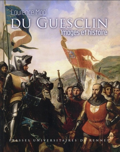Laurence Moal - Du Guesclin - Images et Histoire.