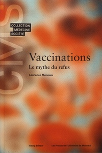 Laurence Monnais - Vaccinations - Le mythe du refus.