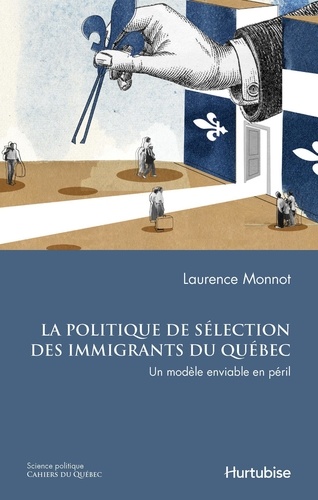 Laurence Monnot - La politique de selection des immigrants au quebec. un modele env.
