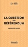 Laurence Morel - La question du référendum.