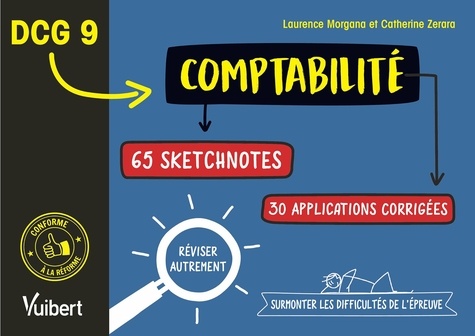 DCG 9. Comptabilité en 65 sketchnotes et 30 applications corrigées. Réviser autrement et surmonter les difficultés de l'épreuve