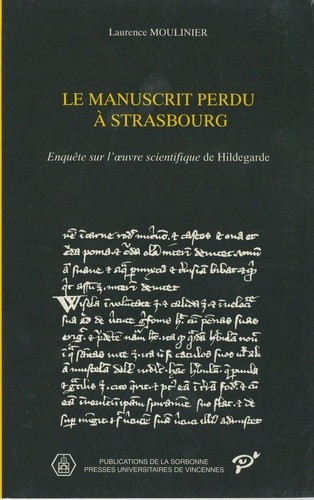 Le manuscrit perdu à Strasbourg. Enquête sur l'oeuvre scientifique de Hildegarde