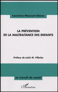 Laurence Mousset-Libeau - La prévention de la maltraitance des enfants.