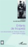 Laurence Olivier-Messonnier - Enfants de troupe(s) - Les descendants du Tambour d'Arcole : entre mythe et réalité.