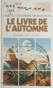 Laurence Ottenheimer et Henri Galeron - Le livre de l'automne.