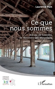 Laurence Pain - Ce que nous sommes - Brèves de Femmes de Moutiers-les-Mauxfaits.