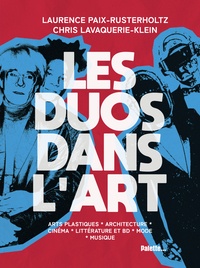 Laurence Paix-Rusterholtz et Chris Lavaquerie-Klein - Les duos dans l'art - Comment créer à deux ?.