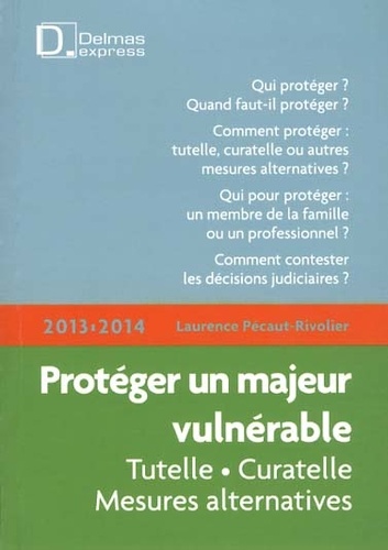 Laurence Pécaut-Rivolier - Protéger un majeur vulnérable 2013-2014.