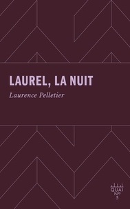 Laurence Pelletier - Laurel, la nuit.