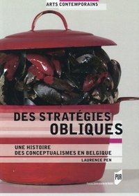 Laurence Pen - Des stratégies obliques - Une histoire des conceptualismes en Belgique.