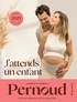 Laurence Pernoud et Clémence Pernoud - J'attends un enfant.