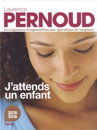 Laurence Pernoud et Agnès Grison - J'attends un enfant.