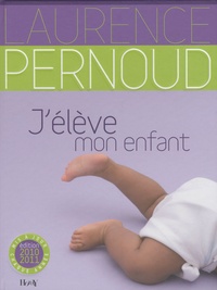 Laurence Pernoud et Agnès Grison - J'élève mon enfant.