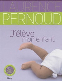 Laurence Pernoud - J'élève mon enfant.