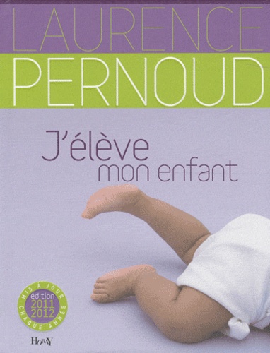 J'élève mon enfant  Edition 2011-2012 - Occasion