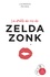 La Drôle de Vie de Zelda Zonk Edition en gros caractères