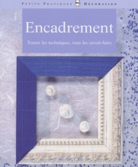 Laurence Picamoles - Encadrement. Tout Ce Qu'Il Faut Savoir Pour Encadrer Facilement.