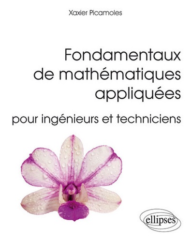 Fondamentaux de mathématiques appliquées pour ingénieurs et techniciens