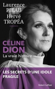 Laurence Pieau et Hervé Tropéa - Céline Dion - La vraie histoire.