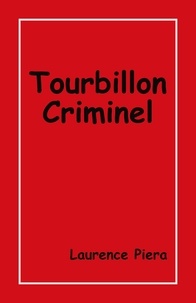 Laurence Piera - Tourbillon criminel.