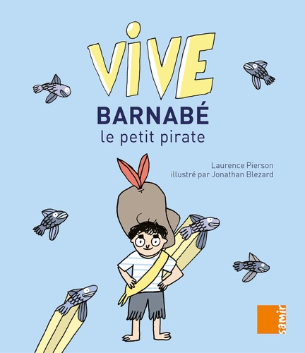 Laurence Pierson - Vive Barnabé le petit pirate.