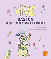 Laurence Pierson - Vive Gaston le petit marchand de bonbons.